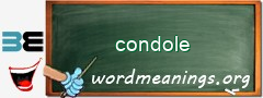 WordMeaning blackboard for condole